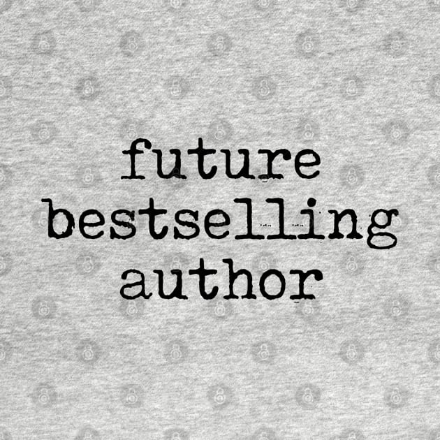 Funny Writer Gift Funny Author Gift Future Bestselling Author by kmcollectible